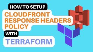 How to implement Cloudfront Security Response Headers Policy with Terraform