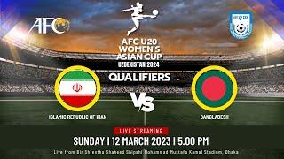 LIVE | IR Iran vs Bangladesh | AFC U20 Women's Asian Cup 2024, Qualifiers