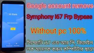 Symphony i67 FRP Bypass | Symphony i67 Google Account Unlock/FRP Unlock