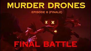 MURDER DRONES- FINAL BATTLE (EPISODE 8)