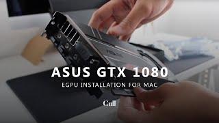 ASUS GeForce GTX1080 Turbo and eGPU Installation for Mac