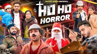 HO HO HORROR || Rachit Rojha