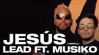 Lead - Jesús (Parte 2) feat. Musiko (Videoclip Oficial)