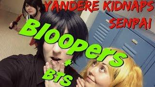 Yandere Kidnaps Senpai  BLOOPERS AND Behind the Scenes