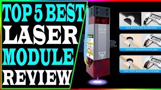 Top 5 Best Laser Module Review in 2023 2024