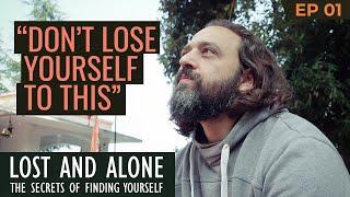 YOUR NEW LIFE STARTS NOW | Lost and Alone: Secrets of Finding Yourself — Ep 1