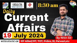 Himachal Current Affairs | 19 July 2024  Current Affairs 2024 | HAS, HP Allied/NT, TGT, Police