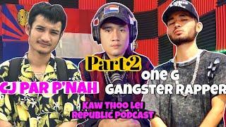 when two gangster rapper One G and CJ meet: Kaw THoo Lei Republic Podcast