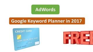 How to Create Google Keyword Planner in 2017 for free