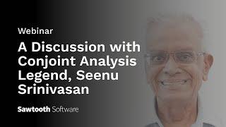 A Discussion with Conjoint Analysis Legend, Seenu Srinivasan
