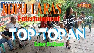 TERBARU!! ESTER BRILIANT - TOP - TOPAN - NOPU LARAS ENTERTAINMENT - ARYANTA Audio