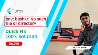 Flutter Error: 'env: bash\r: No such file or directory' | Quick Fix | 100% Solution