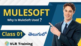 Why is MuleSoft used? | What is the Purpose of MuleSoft | MuleSoft Training in Telugu  Class 01