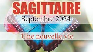 SAGITTAIRE - Une nouvelle VIE - SEPTEMBRE 2024 Tirage Général et Sentimental