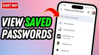 How To View Saved Passwords on Your Mobile | Full Guide