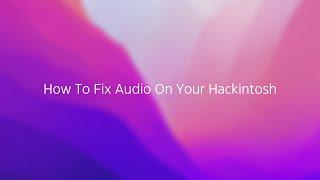 How To Fix Audio On Your Hackintosh