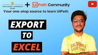 Understanding Export to Excel Feature In UiPath