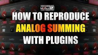 How to Reproduce Analog Summing with Plugins ITB - Analog Summing Mixers Follow-up