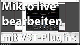 (USB-)Mikrofon-Ton live im Stream mit OBS bearbeiten - mit VST-Plugins (ReaPlugs & TDR Nova)