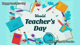 Happy Teachers Day : Leading Kitchen by Sumaira