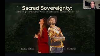 Sacred Sovereignty: Unleashing Your Feminine Power with Masculine Guidance Masterclass