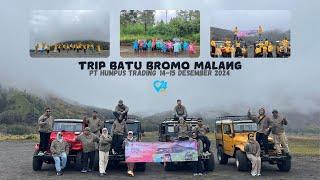 TRIP BATU BROMO MALANG 14-15 DESEMBER 2024  PT HUMPUS TRADING