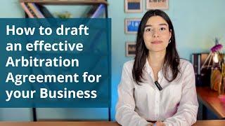 How to draft an effective Arbitration Agreement for your Business