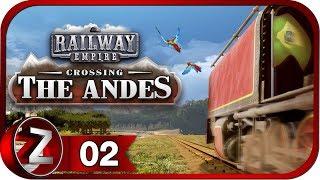 Railway Empire: Crossing the Andes DLC Прохождение на русском #2 - Больше городов [FullHD|PC]