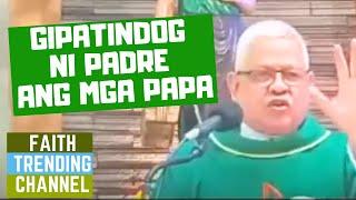 WALI NGA DILI KA ALKANSE: GIPATINDOG NI PADRE ANG MGA PAPA