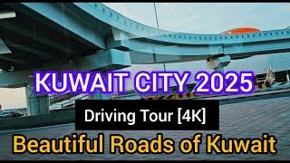 Kuwait City 2025  - Driving Tour [4K] //Beautiful Roads of Kuwait.