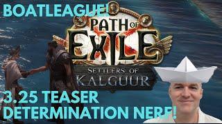 Determination Nerf! Boatleague?! 3.25 Teaser Season / Path of Exile Settlers of Kalguur