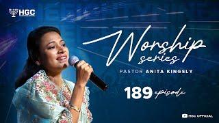 HGC | WORSHIP SERIES | EPISODE - 189 | PAS. ANITA KINGSLY | WORSHIP RECORDED LIVE AT HGC