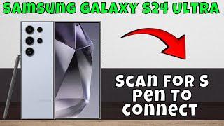How to Scan For S Pen To Connect Samsung Galaxy S24 Ultra