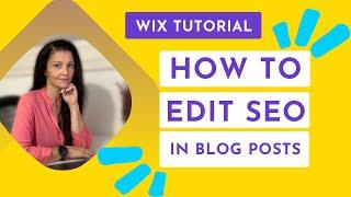Wix Tutorial: How to Edit SEO on Your Blog Posts
