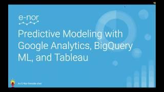 Predictive Modeling with Google Analytics, BigQuery ML, and Tableau