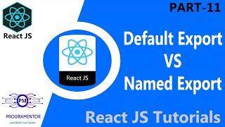 11 | Default Export VS Named Export In React | Import Export In React | React JS Export (Hindi/Urdu)