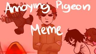 Annoying Pigeon meme | Creepypasta Meme(OLD)