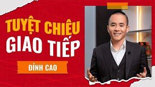 Tuyệt Chiêu Giao Tiếp  | Master Anh Đức