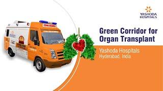Green Corridor for Organ Transplant at Yashoda Hospital, Hyderabad.