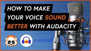 How to make your voice sound better with Audacity