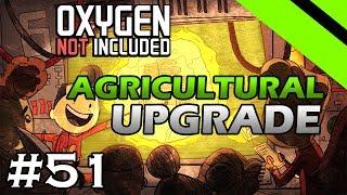 Oxygen Not Included - Agricultural Upgrade - IT BEGINS (Stream) - Part 51 [S8]