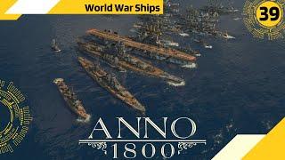 Anno 1800 - World War Ships | All DLCs | 150+ Mods | Advanced Difficulty