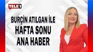 Burçin Atılgan ile Ana Haber Hafta Sonu (29 Haziran 2024)