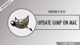 How to Update Gimp on Mac/Macbook Pro 2021 | Latest Version 2.10.22