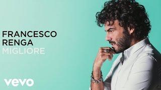 Francesco Renga - Migliore (lyric video)