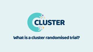 What is a CLUSTER randomised trial?