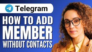 How to Add Member in Telegram Group Without Contacts (Add Members Telegram Best Step by Step Guide)