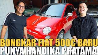 BONGKAR FIAT 500C PUNYA HANDIKA PRATAMA.. ANDRE PENGEN PUNYA JUGA