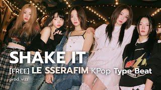 LE SSERAFIM KPop Type Beat 2024 - "SHAKE IT" | prod. vizz