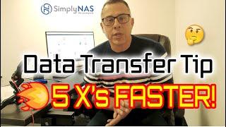 How to speed up your NAS data transfer time 5 X's faster!